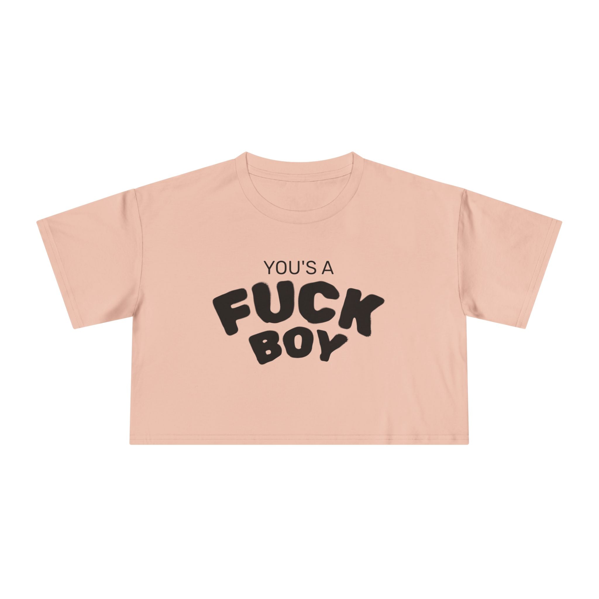 YOU'S A FUCK BOY Crop Tee
