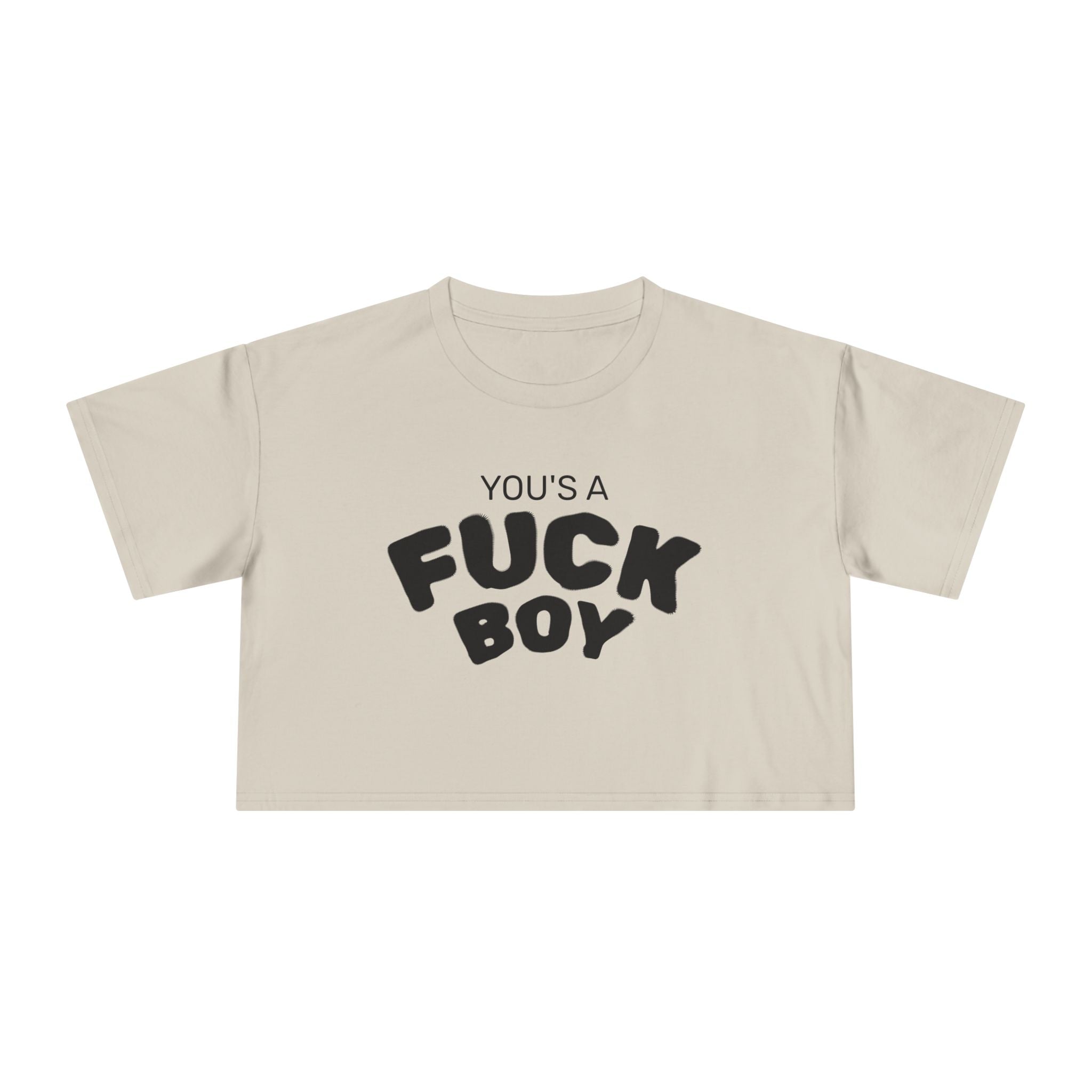YOU'S A FUCK BOY Crop Tee