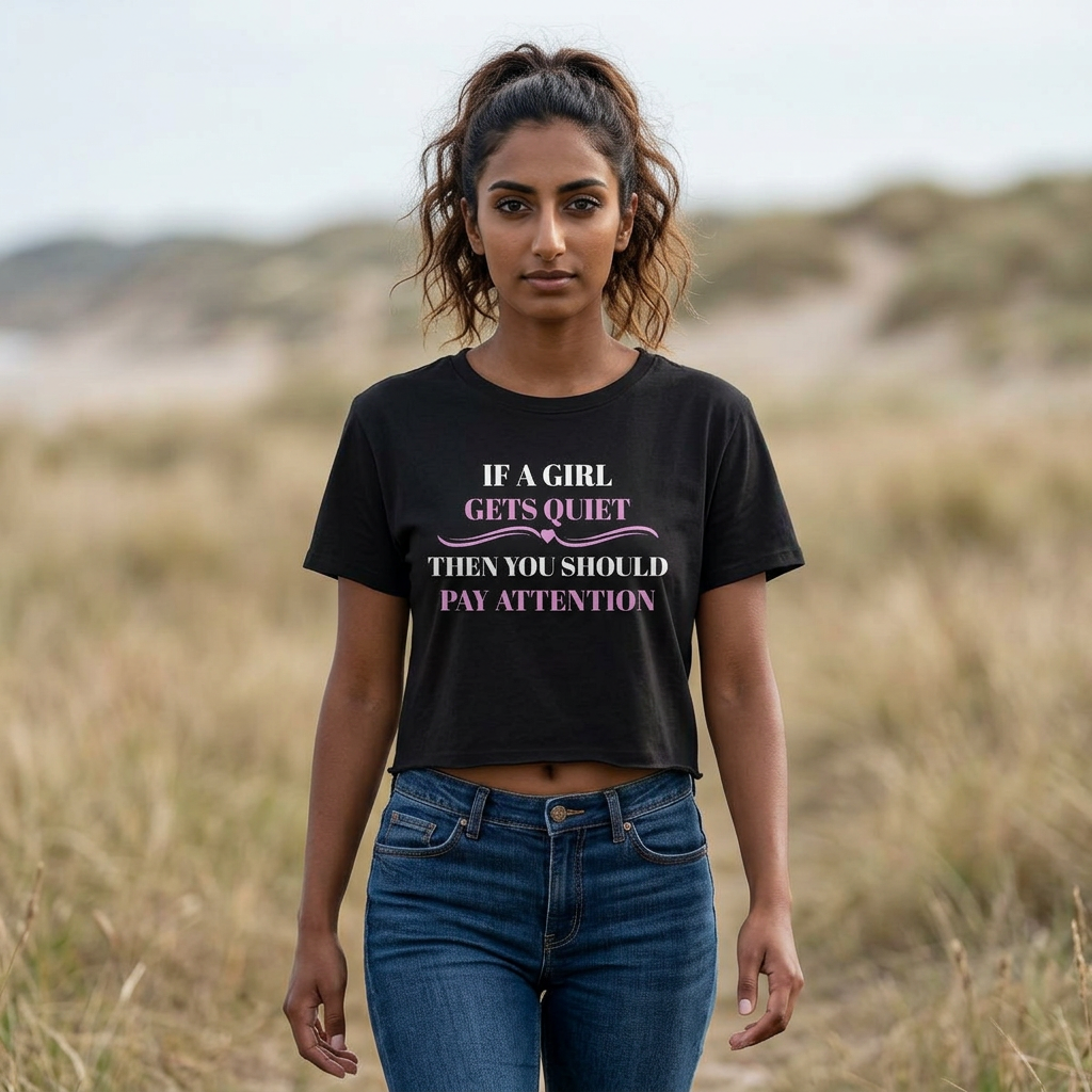 If a Girl Gets Quiet Cropped Tee