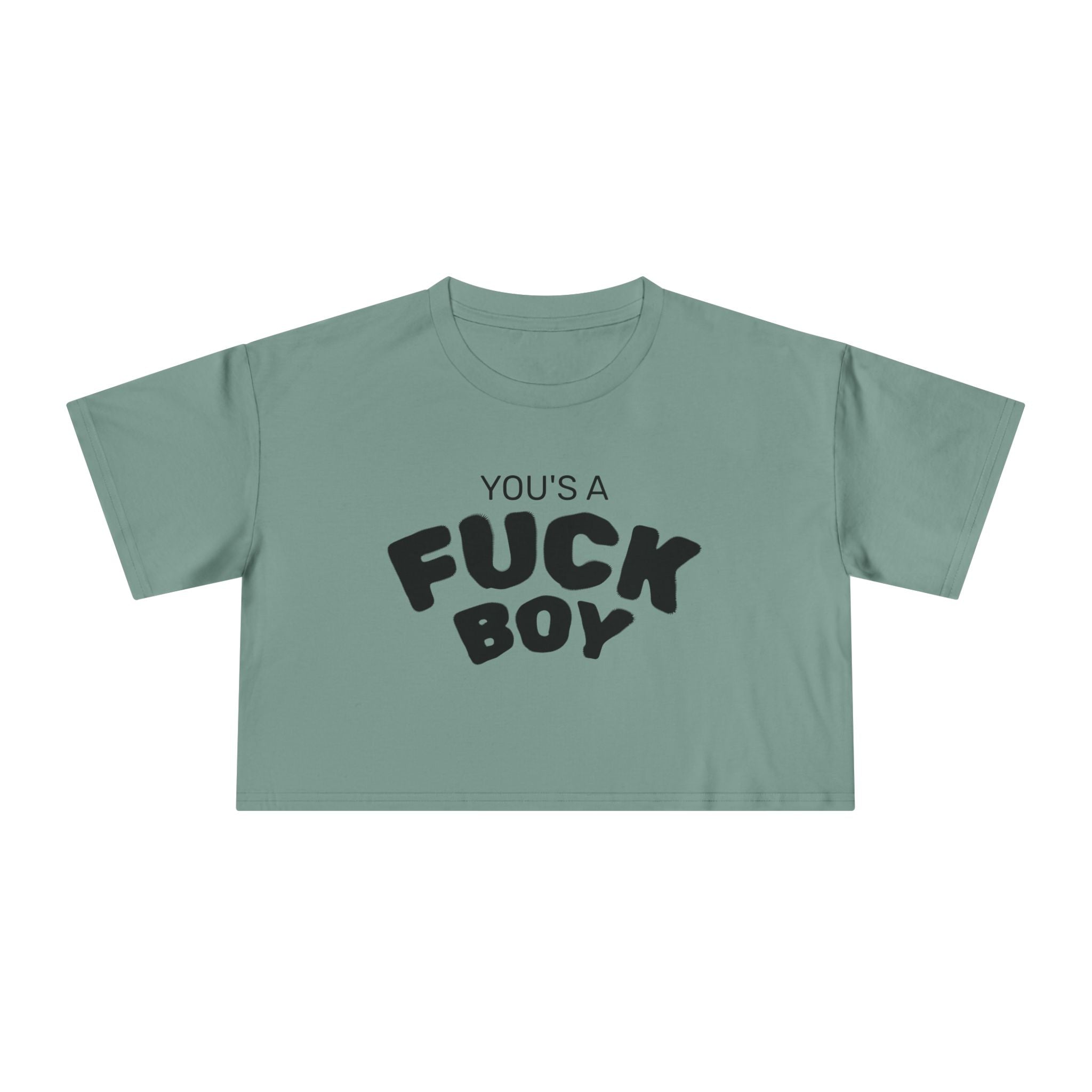 YOU'S A FUCK BOY Crop Tee